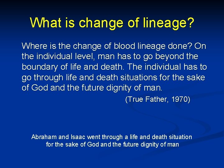 What is change of lineage? Where is the change of blood lineage done? On