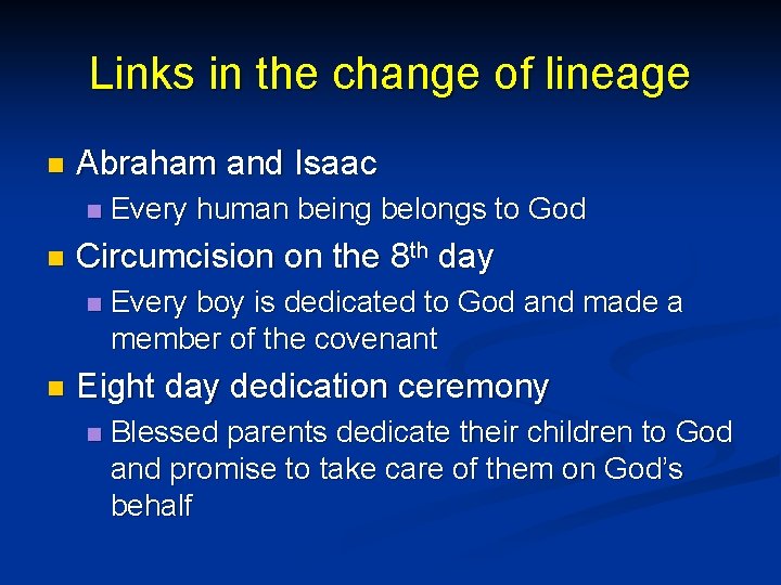 Links in the change of lineage n Abraham and Isaac n n Circumcision on