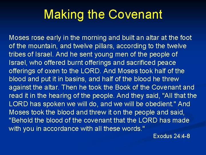 Making the Covenant Moses rose early in the morning and built an altar at