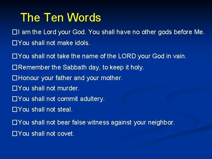 The Ten Words �I am the Lord your God. You shall have no other