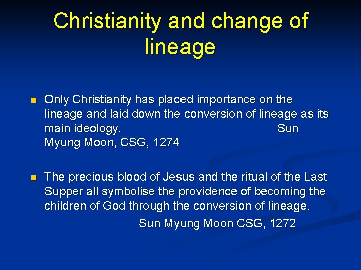 Christianity and change of lineage n Only Christianity has placed importance on the lineage