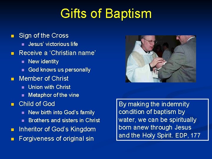 Gifts of Baptism n Sign of the Cross n n Receive a ‘Christian name’