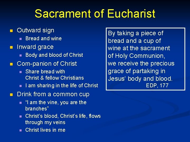 Sacrament of Eucharist n Outward sign n n Inward grace n n Body and