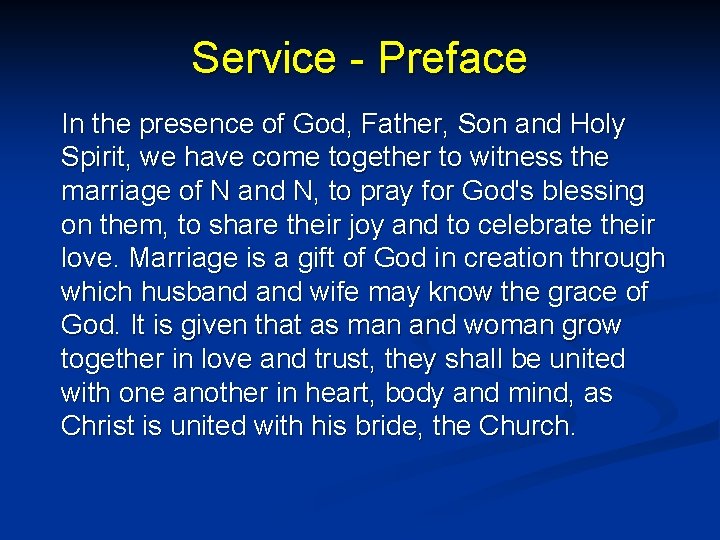 Service - Preface In the presence of God, Father, Son and Holy Spirit, we