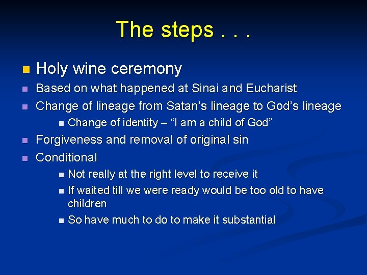 The steps. . . n Holy wine ceremony n Based on what happened at