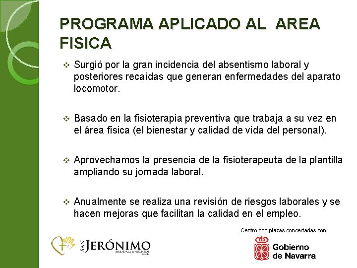 PROGRAMA APLICADO AL AREA FISICA v Surgió por la gran incidencia del absentismo laboral