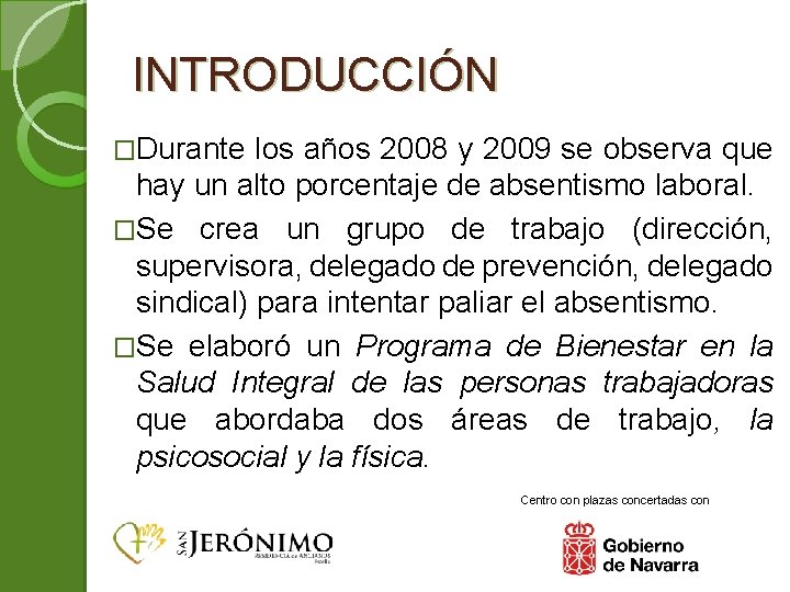 INTRODUCCIÓN �Durante los años 2008 y 2009 se observa que hay un alto porcentaje