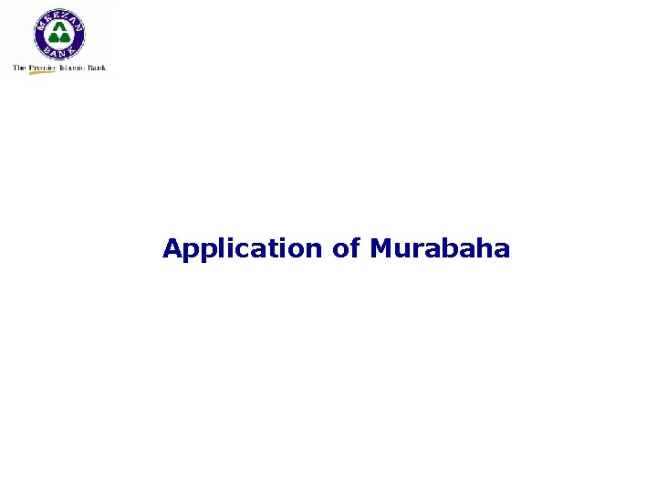 Application of Murabaha 
