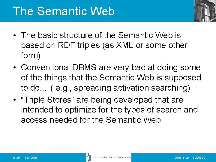 The Semantic Web • The basic structure of the Semantic Web is based on