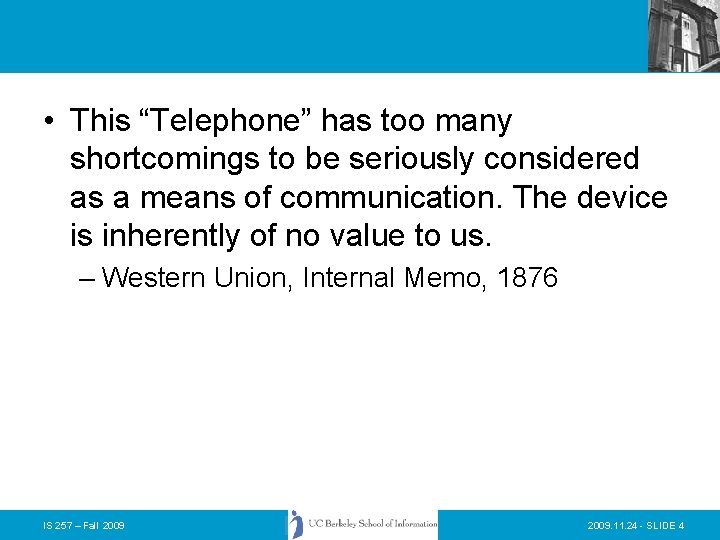  • This “Telephone” has too many shortcomings to be seriously considered as a
