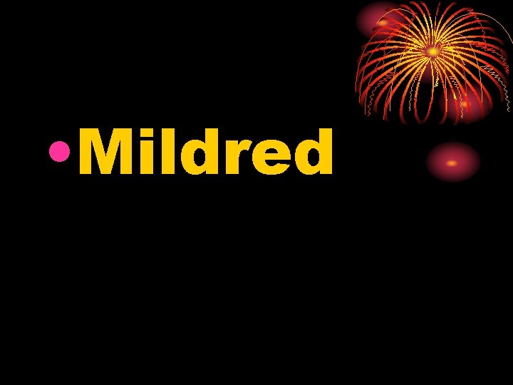  • Mildred 