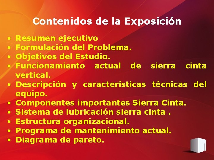 Contenidos de la Exposición • • • Resumen ejecutivo Formulación del Problema. Objetivos del