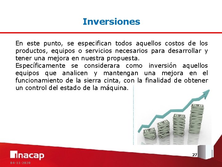 Inversiones En este punto, se especifican todos aquellos costos de los productos, equipos o