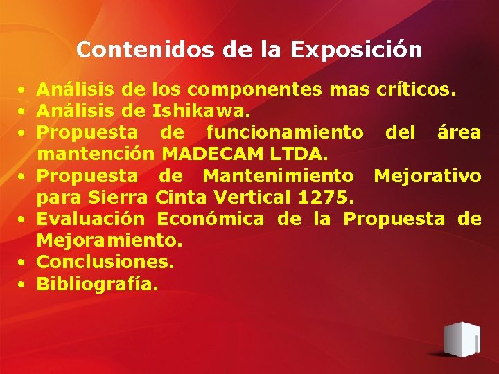 Contenidos de la Exposición • Análisis de los componentes mas críticos. • Análisis de