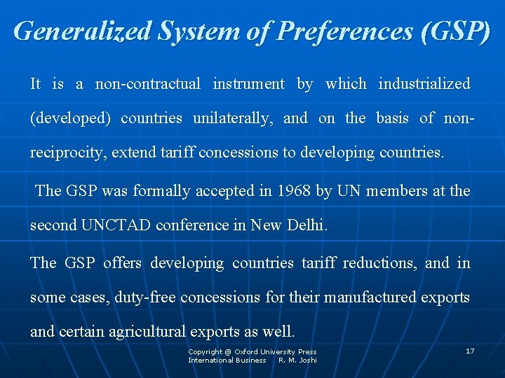 Generalized System of Preferences (GSP) It is a non-contractual instrument by which industrialized (developed)
