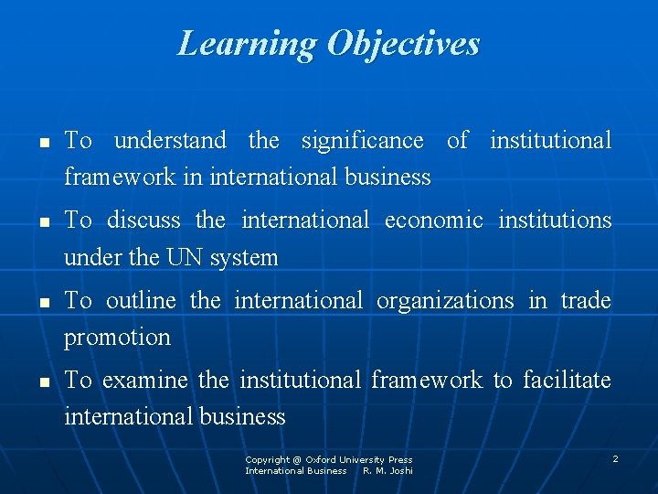 Learning Objectives n n To understand the significance of institutional framework in international business