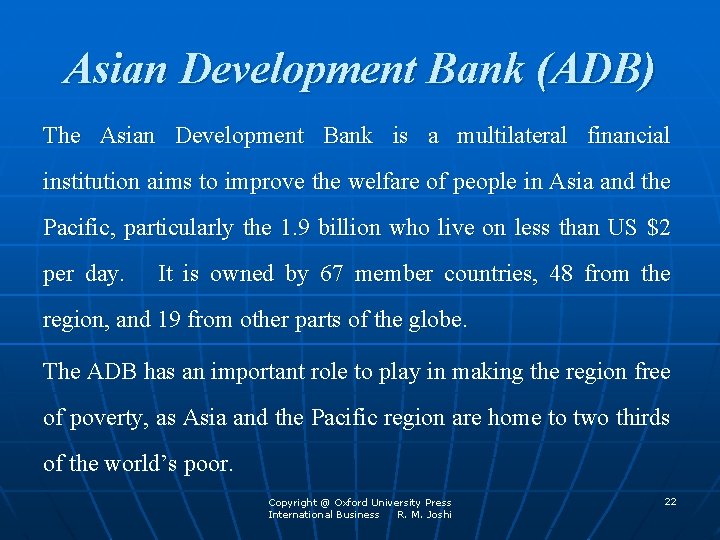 Asian Development Bank (ADB) The Asian Development Bank is a multilateral financial institution aims