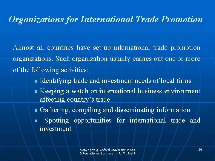 Organizations for International Trade Promotion Almost all countries have set-up international trade promotion organizations.