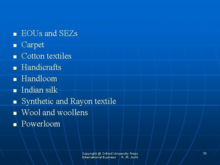 n n n n n EOUs and SEZs Carpet Cotton textiles Handicrafts Handloom Indian