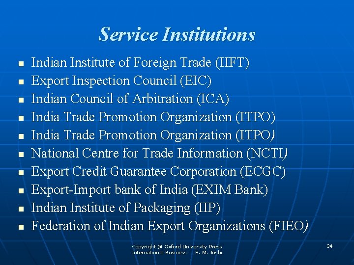 Service Institutions n n n n n Indian Institute of Foreign Trade (IIFT) Export