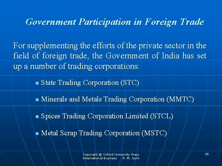 Government Participation in Foreign Trade For supplementing the efforts of the private sector in
