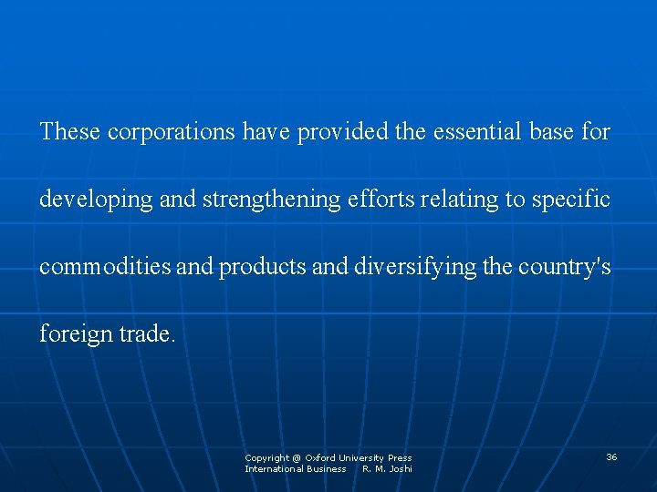 These corporations have provided the essential base for developing and strengthening efforts relating to