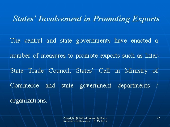 States' Involvement in Promoting Exports The central and state governments have enacted a number