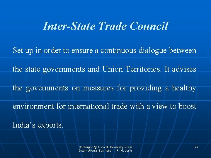 Inter-State Trade Council Set up in order to ensure a continuous dialogue between the
