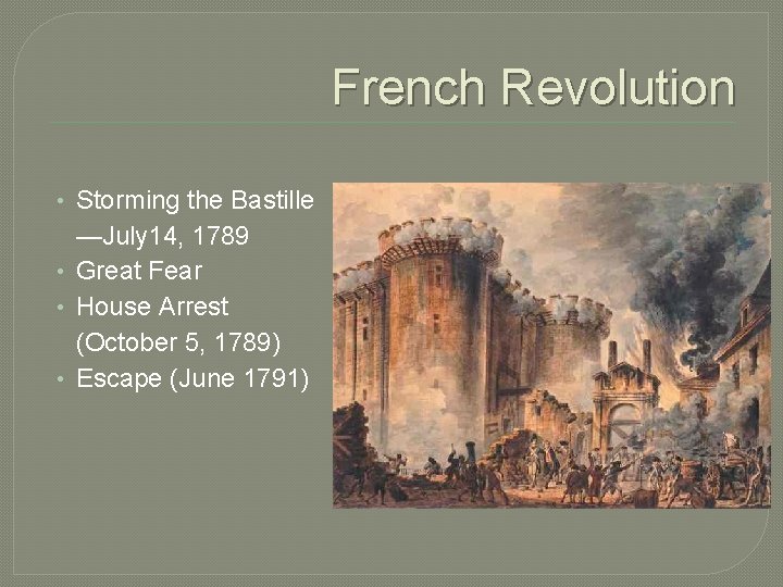 French Revolution • Storming the Bastille —July 14, 1789 • Great Fear • House