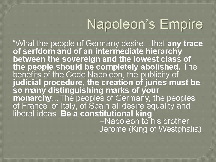 Napoleon’s Empire “What the people of Germany desire…that any trace of serfdom and of