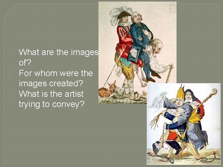 1. 2. 3. What are the images of? For whom were the images created?