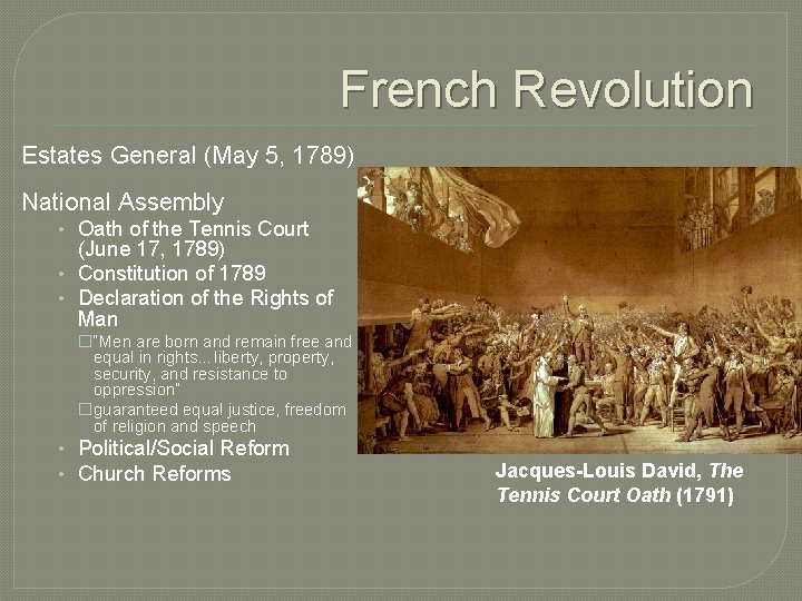 French Revolution Estates General (May 5, 1789) National Assembly • Oath of the Tennis