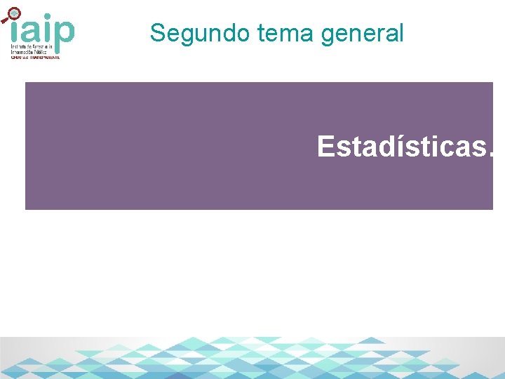 Segundo tema general Estadísticas. 