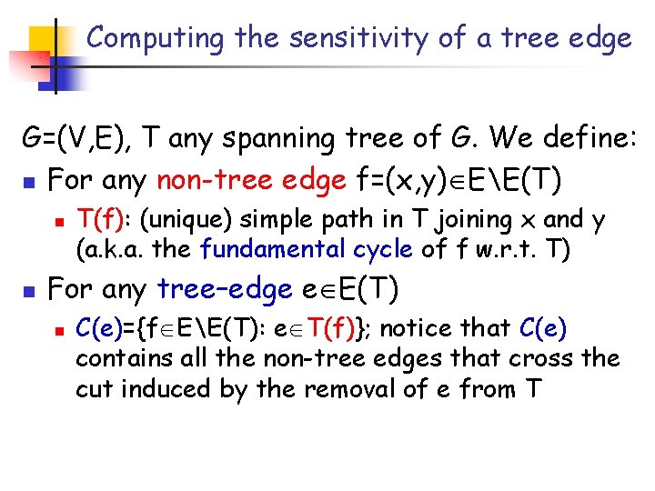 Computing the sensitivity of a tree edge G=(V, E), T any spanning tree of