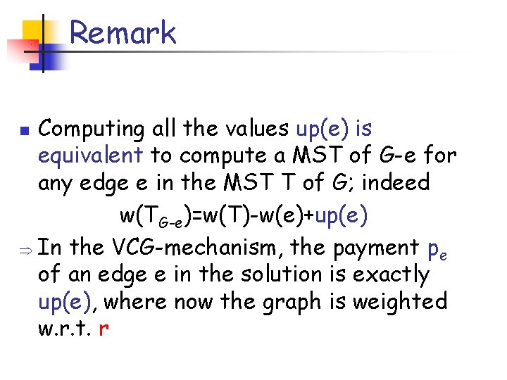 Remark Computing all the values up(e) is equivalent to compute a MST of G-e