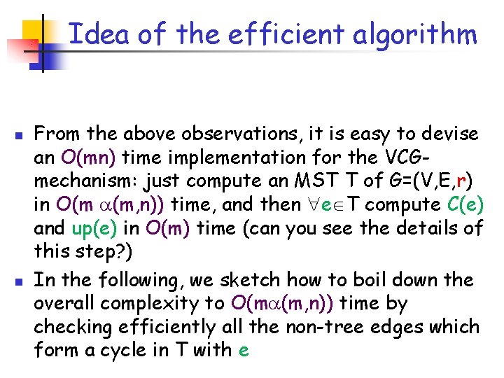 Idea of the efficient algorithm n n From the above observations, it is easy