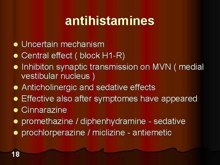 antihistamines l l l l 18 Uncertain mechanism Central effect ( block H 1