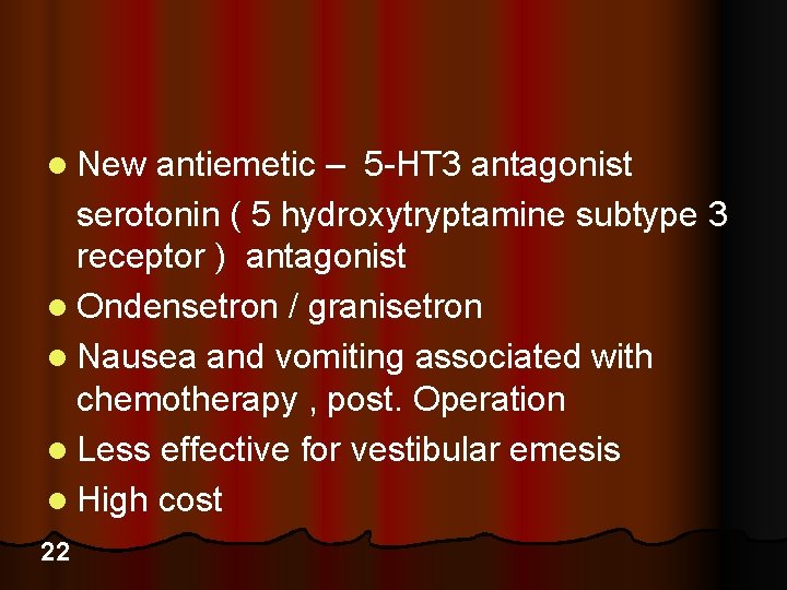 l New antiemetic – 5 -HT 3 antagonist serotonin ( 5 hydroxytryptamine subtype 3