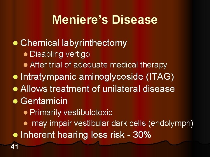 Meniere’s Disease l Chemical labyrinthectomy l Disabling vertigo l After trial of adequate medical