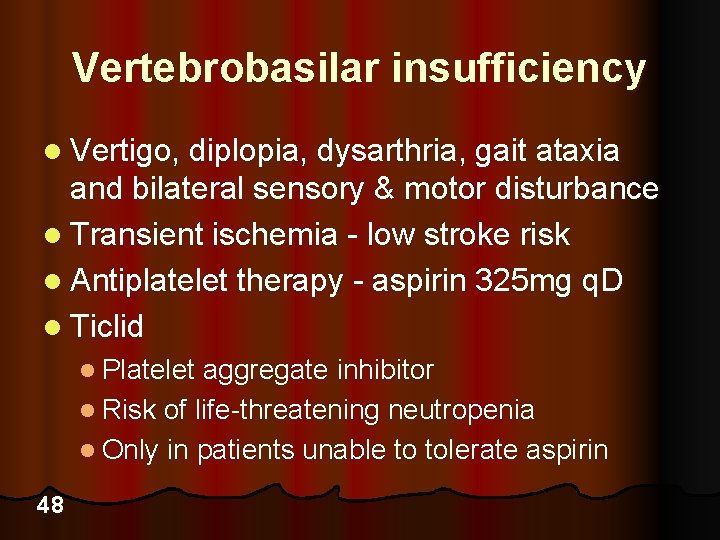 Vertebrobasilar insufficiency l Vertigo, diplopia, dysarthria, gait ataxia and bilateral sensory & motor disturbance