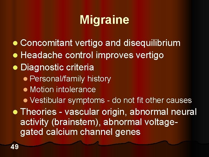 Migraine l Concomitant vertigo and disequilibrium l Headache control improves vertigo l Diagnostic criteria