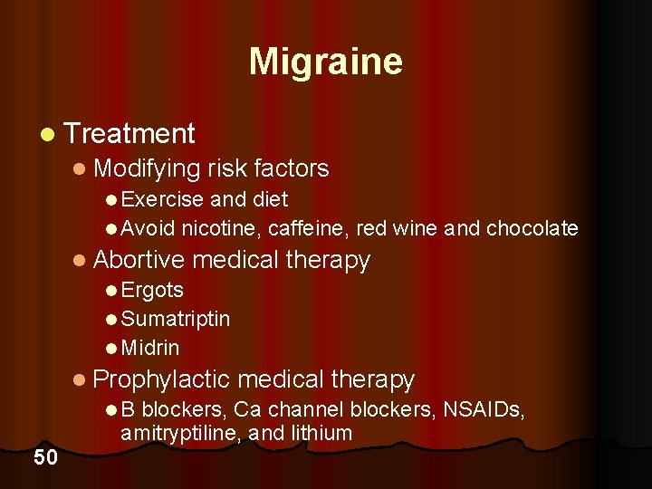 Migraine l Treatment l Modifying risk factors l Exercise and diet l Avoid nicotine,