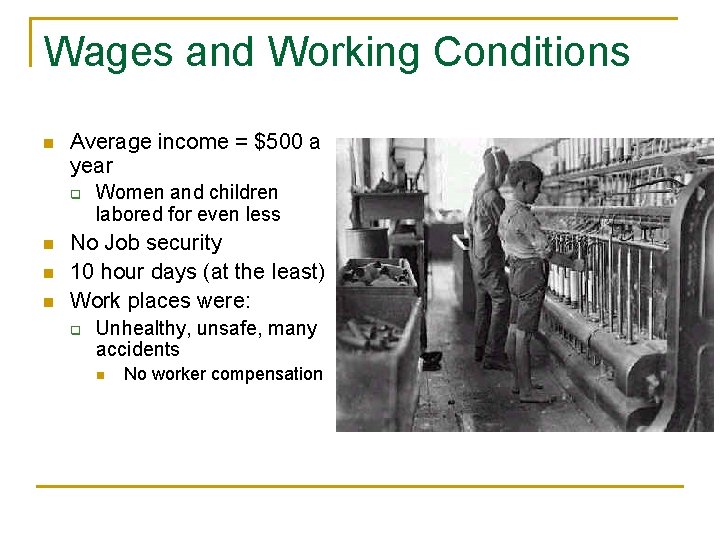 Wages and Working Conditions n Average income = $500 a year q n n