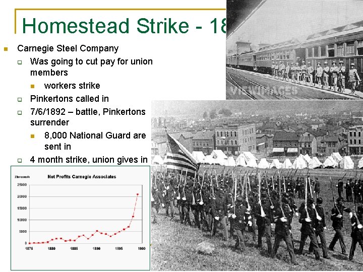 Homestead Strike - 1892 n Carnegie Steel Company q Was going to cut pay