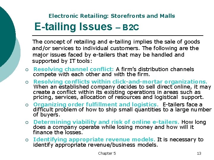 Electronic Retailing: Storefronts and Malls E-tailing Issues – B 2 C The concept of