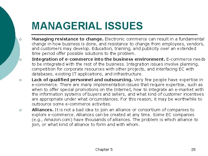 MANAGERIAL ISSUES ¡ ¡ Managing resistance to change. Electronic commerce can result in a
