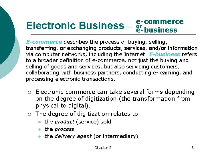 Electronic Business e-commerce – or e-business E-commerce describes the process of buying, selling, transferring,