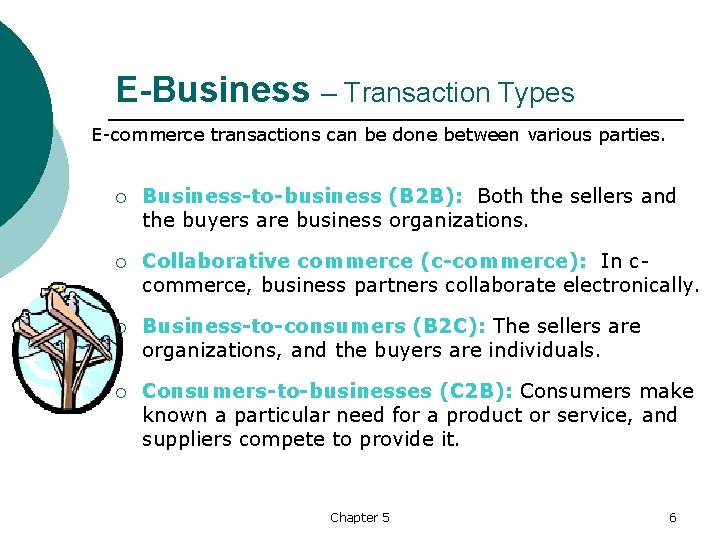 E-Business – Transaction Types E commerce transactions can be done between various parties. ¡