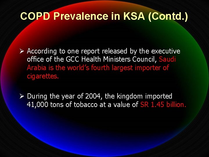 COPD Prevalence in KSA (Contd. ) Ø According to one report released by the