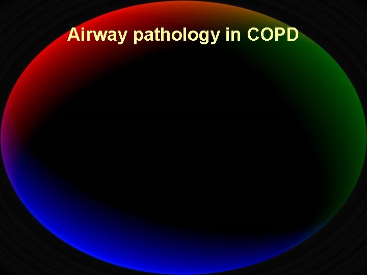 Airway pathology in COPD 